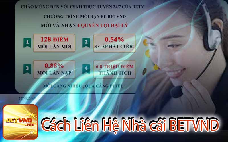 Cách Liên Hệ Nhà Cái BETVND Nhanh Chóng Nhất