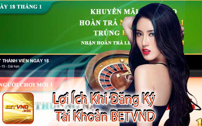 Lợi Ích Khi Đăng Ký Tài Khoản BETVND